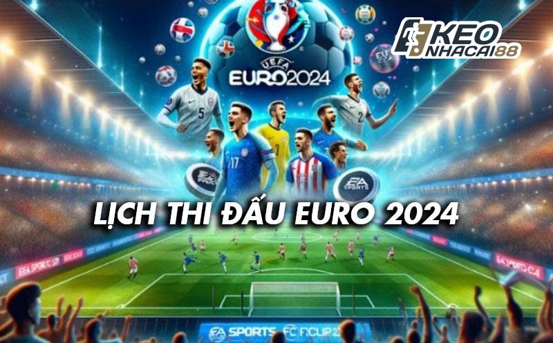 Khám phá về lịch thi đấu Euro 2024