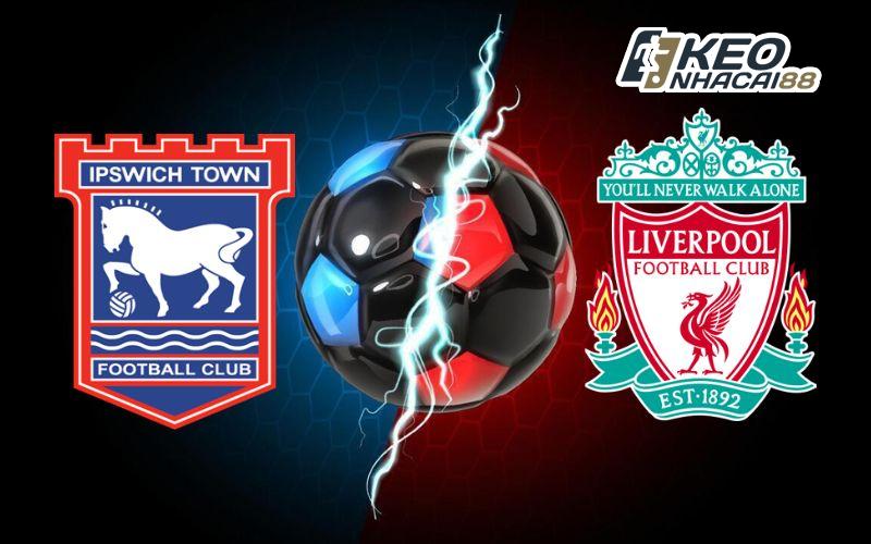 Soi kèo Ipswich vs Liverpool